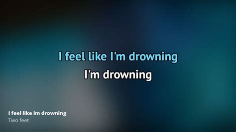 Two Feet I Feel Like Im Drowning Karaoke