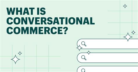 Conversational Commerce Overview Benefits Types Examples