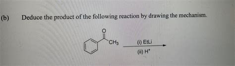 Solved Deduce The Product Of The Following Reaction By Chegg