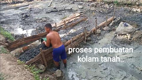 Proses Pembuatan Kolam Tanah Youtube