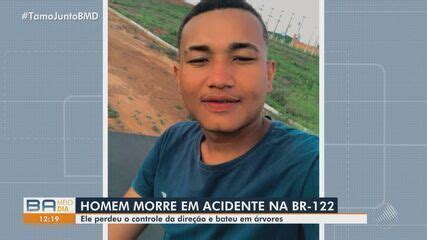 Motorista Morre Em Acidente Na BR 122 No Sudoeste Da Bahia Bahia G1