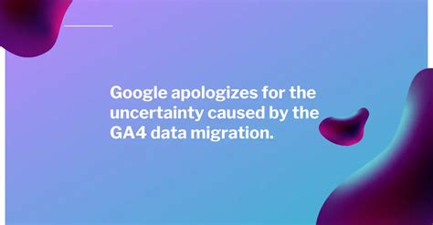 Google Apologizes For The Uncertainty Caused By The Ga Data Migration