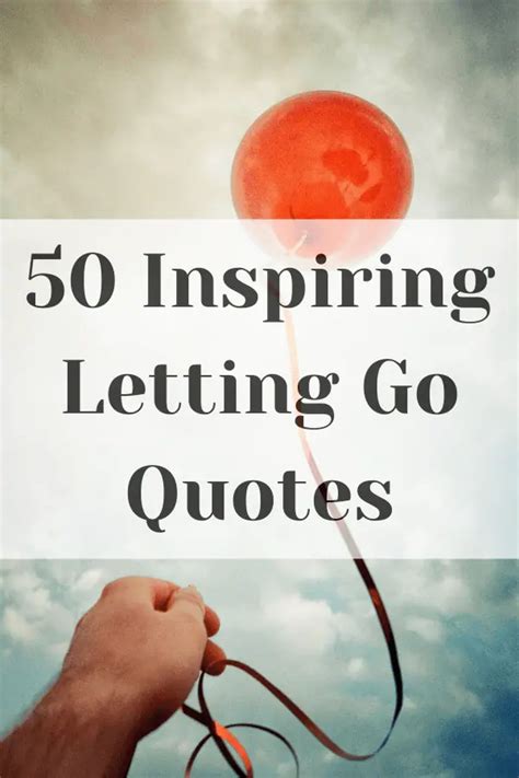 50 Inspiring Letting Go Quotes Changing My Mindset