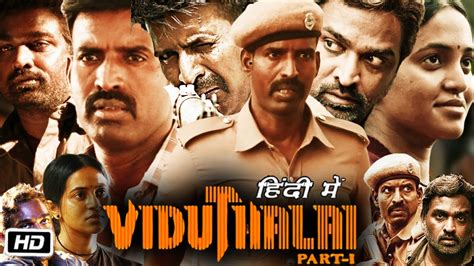 Viduthalai Full HD Movie Hindi Dubbed Soori Vijay Sethupathi