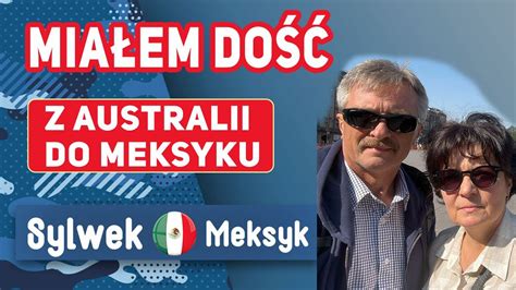 Przeprowadzka Do Wolno Ci I Znalaz Em J W Meksyku Sylwek Polacy W