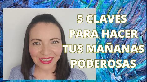 Claves Para Hacer Tus Ma Anas Poderosas Youtube