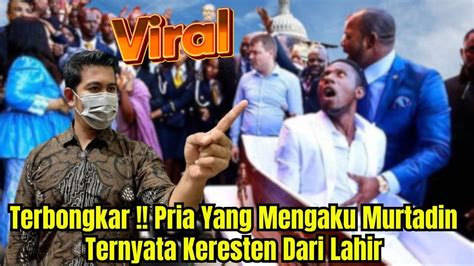 Terciduk Pria Yang Mengaku Murtadin Ternyata Keresten Dari Lahir