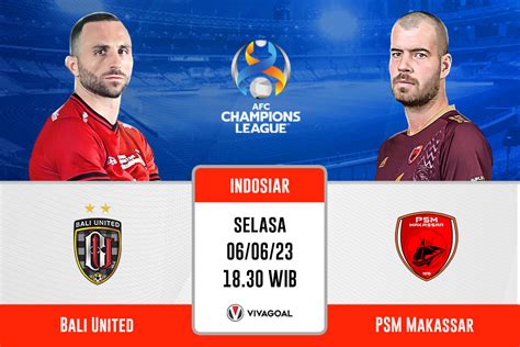 Bali United Vs PSM Makassar Prediksi Jadwal Dan Link Live Streaming