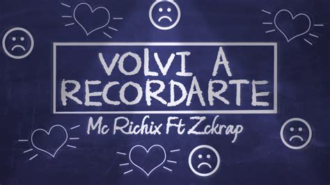 Mc Richix Ft Zckrap Volvi A Recordarte YouTube