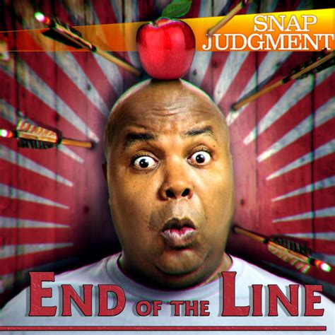 Stream Listen To The Entire Snap Judgment Episode End Of The Line By Snap Judgment Listen