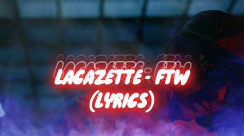 LACAZETTE FTW Lyrics YouTube