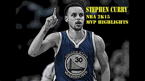 Nba 2k15 Stephen Curry Mvp Highlights Youtube