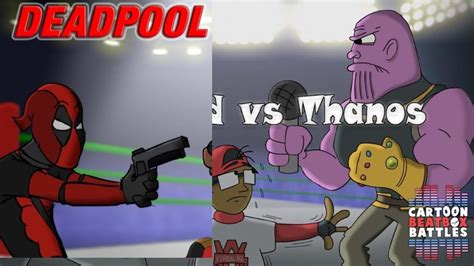 Deadpool Vs Thanos Cartoon Beatbox Battles Créditos A Verbalase Youtube