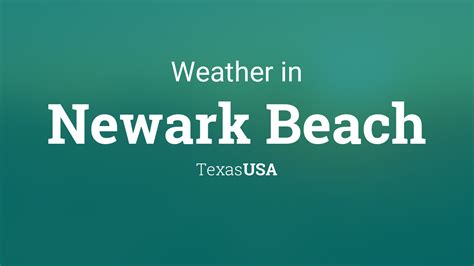 Weather for Newark Beach, Texas, USA