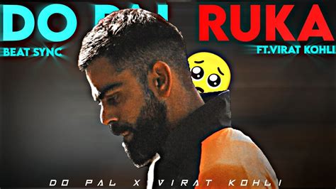 Virat Kohli X Do Pal Song Edit Virat Kohli Status Do Pal Song