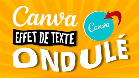 Canva Tutoriel Comment Faire Un Effet De Texte Ondul Sur Canva