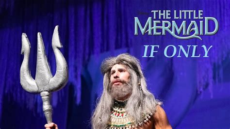 The Little Mermaid If Only Triton S Lament Live Musical Performance Youtube