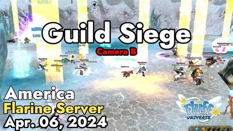 Guild Siege Flarine Server April 06 2024 Camera B Flyff Universe