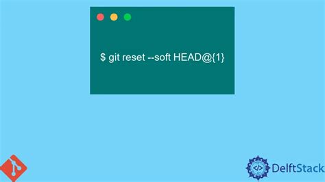 How To Revert An Amended Commit In Git Delft Stack