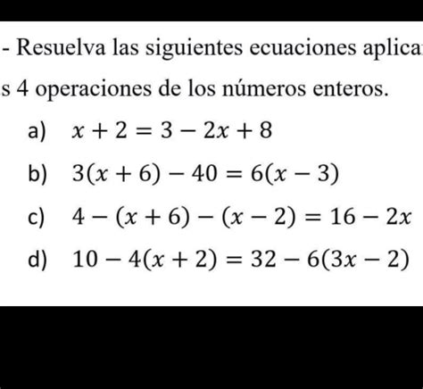 Solved Resuelva Las Siguientes Ecuaciones Aplica S 4 Operaciones De