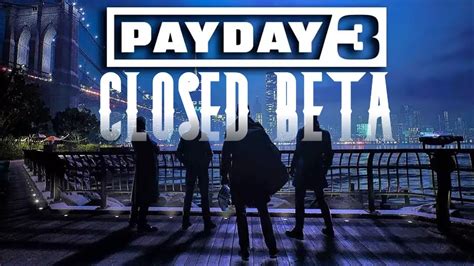 Payday Closed Beta Lets Go Heisters Youtube