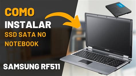 Como Instalar SSD No Notebook SAMSUNG RF511 YouTube