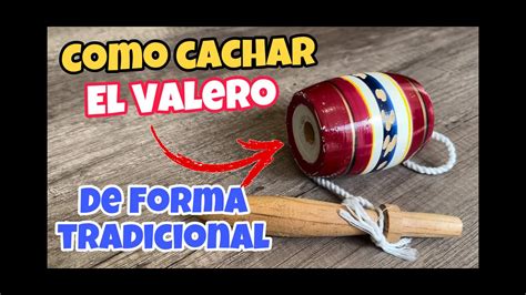 Valero Como Jugar Como Jugar Al Balero Tradicional Balero Juego