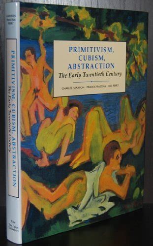 Primitivism Cubism Abstraction The Early Twentieth Century Modern