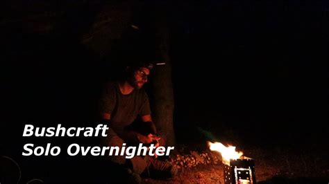 Bushcraft Solo Overnighter 1 Nachts Alleine Im Wald Youtube