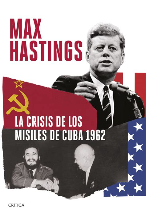 Tipos Infames · La Crisis De Los Misiles De Cuba 1962 · Hastings Max CrÍtica 978 84 9199 533 3