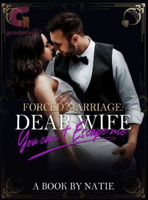 Forced Marriage Dear Wife You Cant Escape Me Natie Goodnovel Online Chapters Webnovel Ceo