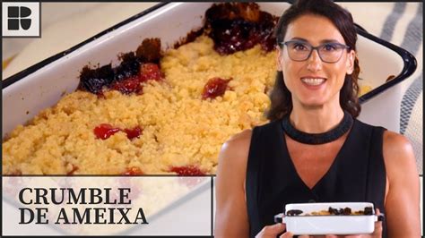 Crumble De Ameixa Amora Paola Carosella Alma De Cozinheira