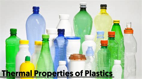 Thermal Properties of Plastics | The Ultimate Guide