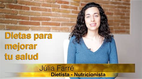 Mejora Tu Salud Con La Dietoterapia Júlia Farré Dietista Nutricionista Youtube