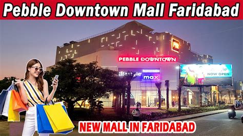 Pebble Downtown Mall Faridabad New Mall in Faridabad खबसरत शपग