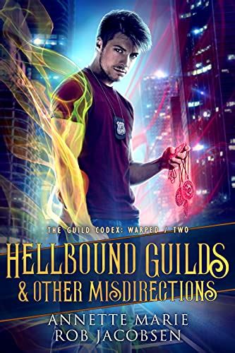 Hellbound Guilds And Other Misdirections The Guild Codex Warped Book 2