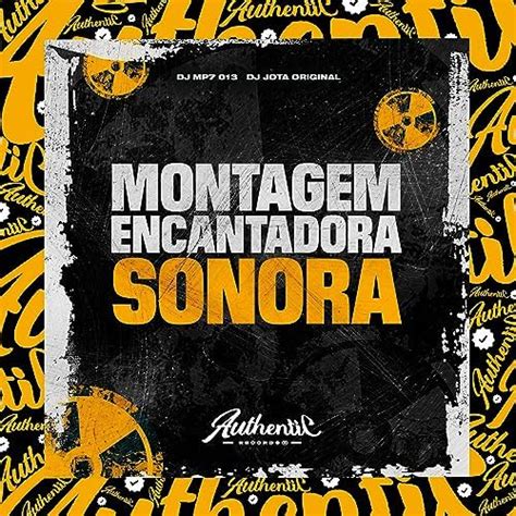 Écouter Montagem Encantadora Sonora De Dj Mp7 013 Feat Dj Jota