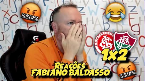 😂😭🤬reaÇÕes Do Fabiano Baldasso Na EliminaÇÃo E Derrota Do Inter Para O Fluminense Youtube