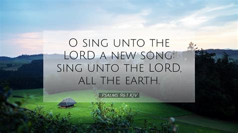 Psalms 96 1 KJV Desktop Wallpaper O Sing Unto The LORD A New Song