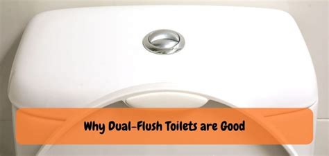 Why Dual-Flush Toilets are Good?