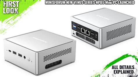 Minisforum New Venus Npb Mini Pc Launched With Intel Core I H