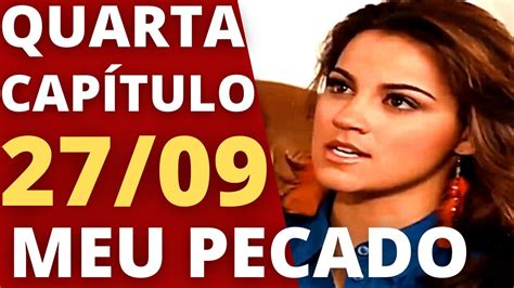 Meu Pecado Cap Tulo Quarta Resumo Da Novela Meu Pecado