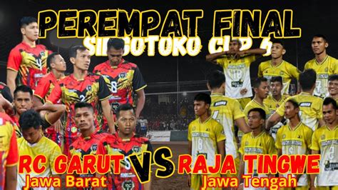 Perebutan Tiket Semifinal Rc Garut Jabar Vs Raja Tingwe Jateng Youtube