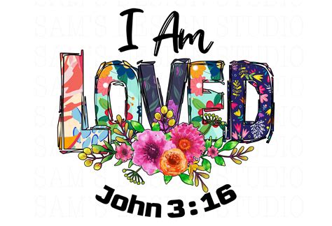 John 3 16 PNG , I Am Loved PNG , Christian Sublimation Designs ...