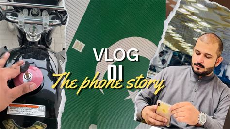 The Phone Story 😍 Vlog 01 Youtube