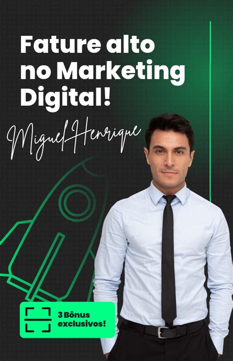 Como Faturar Alto No Marketing Digital Miguel Henrique Santos Hotmart