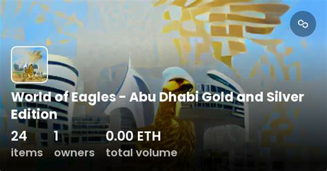 World Of Eagles Abu Dhabi Gold And Silver Edition Collection OpenSea