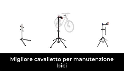 Migliore Cavalletto Per Manutenzione Bici Nel In Base A