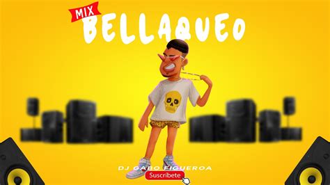 Mix Bellaqueo 2023 Bellaqueo Intenso DJ GABO FIGUEROA YouTube