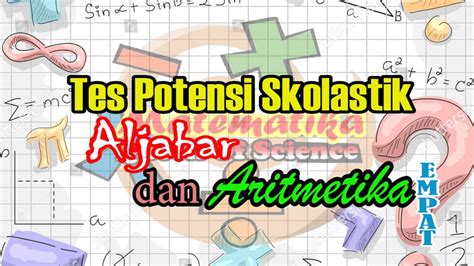 Memahami Tes Potensi Skolastik TPS Aljabar Dan Aritmetika Part 4